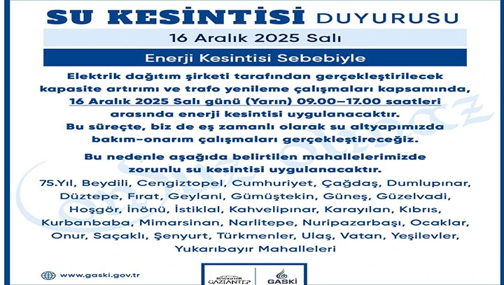 GASKİ, ELEKTRİK VE ALTYAPI BAKIM &Ccedil;ALIŞMALARI NEDENİYLE BAZI MAHALLELERDE SU KESİNTİSİ UYGULAYACAK