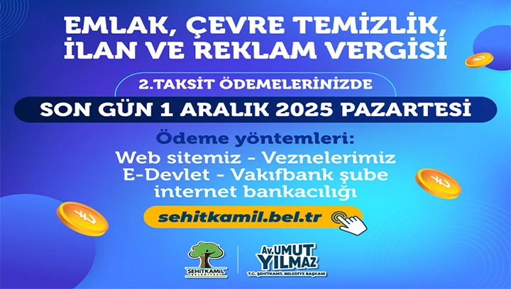 ŞEHİTKAMİL BELEDİYESİ VERGİ &Ouml;DEMELERİNDE SON G&Uuml;N 01 ARALIK