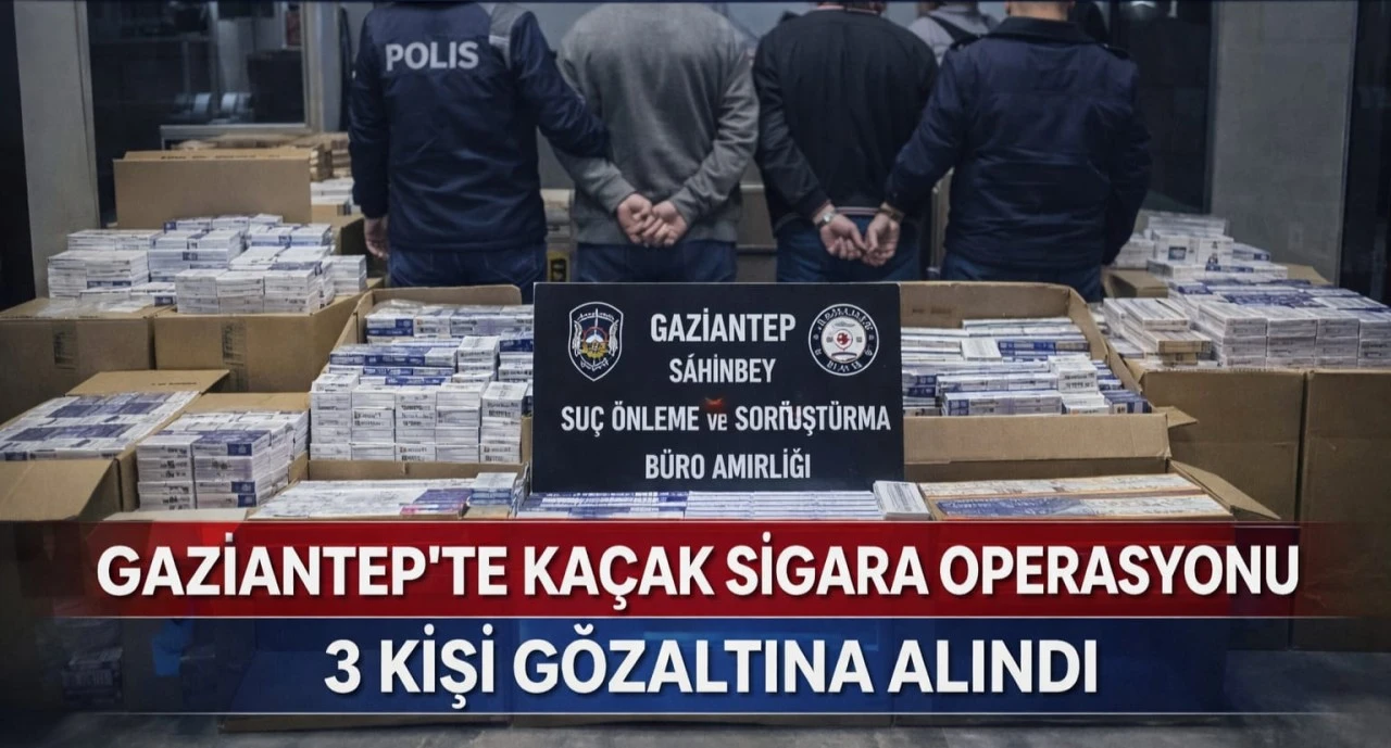 Şahinbey&rsquo;de Ka&ccedil;ak&ccedil;ılık Operasyonu: Y&uuml;kl&uuml; Miktarda Ka&ccedil;ak Sigara Ele Ge&ccedil;irildi, 3 G&ouml;zaltı