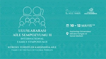 2. ULUSLARARASI AİLE SEMPOZYUMU GAZİANTEP’TE BAŞLIYOR