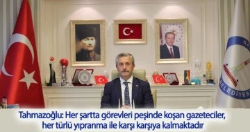 BAŞKAN TAHMAZOĞLU, ÇALIŞAN GAZETECİLER GÜNÜNÜ KUTLADI