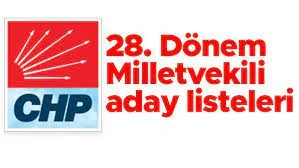 CHP'nin 28. Dönem  Gaziantep Milletvekili aday listesi yayınlandı