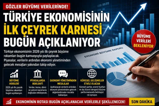 Ekonomide Kritik G&uuml;n: İlk &Ccedil;eyrek Rakamları A&ccedil;ıklanıyor