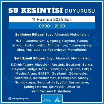 GASKİ, 11 HAZİRAN SALI GÜNÜ BELİRLİ BÖLGELERDE SU KESİNTİSİ YAPACAK