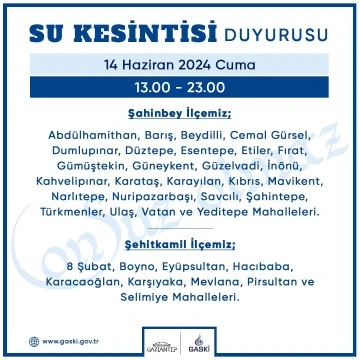  GASKİ, 14 HAZİRAN CUMA GÜNÜ BELİRLİ BÖLGELERDE SU KESİNTİSİ YAPACAK