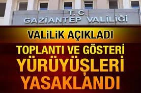 Gaziantep’te tüm gösteri ve etkinlikler 1 gün süreyle yasaklandı