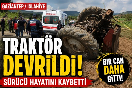 İslahiye&rsquo;de Acı Kaza: 50 Yaşındaki &Ccedil;ift&ccedil;i Hayatını Kaybetti