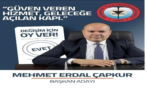 Mehmet Erdal &Ccedil;apkur elektronikciler odası başkan adayı