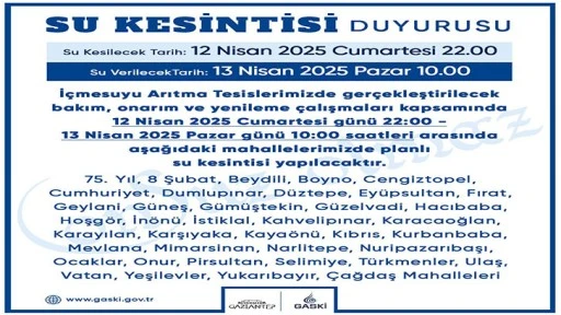 İÇMESUYU ARITMA TESİSLERİNDE YAPILACAK BAKIM NEDENİ İLE BAZI MAHALLELERDE SU KESNİTİSİ YAPILACAK  