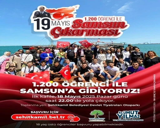 ŞEHİTKAMİL’İN GENÇLERİ SAMSUNA ÇIKARMA YAPACAK