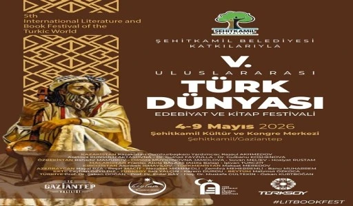 5. ULUSLARARASI T&Uuml;RK D&Uuml;NYASI EDEBİYAT VE KİTAP FESTİVALİ ŞEHİTKAMİL&rsquo;DE D&Uuml;ZENLENECEK