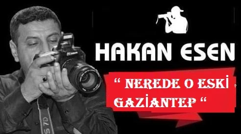 “ NEREDE O ESKİ GAZİANTEP “