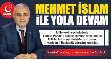 Saadet'te Kongre Heyecanı, Mehmet İslam ile yola devam;