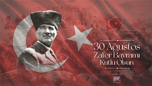 T&Uuml;RK MİLLETİNİN B&Uuml;Y&Uuml;K ZAFERİ 30 AĞUSTOS