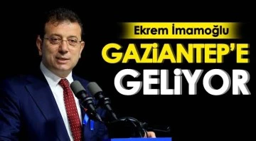UÇAR: İMAMOĞLU GAZİANTEP'E GELİYOR